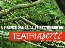 TEATRI APERTI 2009 - IV EDIZIONE A FIRENZE